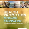 Health Promotion Moving Forward: A Population Health Approach 1st Edition