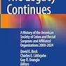 The Legacy Continues: A History of the American Society of Colon and Rectal Surgeons and Affiliated Organizations 2000-2024