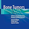 Bone Tumors: Evidence-based Approach in Diagnosis and Management