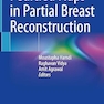 Pedicled Flaps in Partial Breast Reconstruction