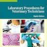 Laboratory Procedures for Veterinary Technicians 8th Edition