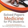 Solved Papers Medicine for PG Students