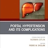 Portal Hypertension And Its Complications, An Issue of Clinics in Liver Disease