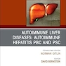 AUTOIMMUNE LIVER DISEASES: AUTOIMMUNE HEPATITIS, PBC, AND PSC, An Issue of Clinics in Liver Disease
