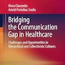 Bridging the Communication Gap in Health Care: Challenges and Opportunities in Hierarchical and Collectivistic Cultures