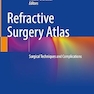 Refractive Surgery Atlas: Surgical techniques and complications