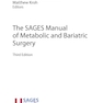 The SAGES Manual of Metabolic and Bariatric Surgery Third Edition