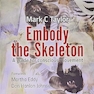 Embody the Skeleton: A Guide for Conscious Movement