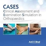 CASES: Clinical Assessment and Examination Simulation in Orthopaedics Bhat, Anil