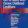 Care of Adults with Chronic Childhood Conditions: A Practical Guide Second Edition