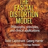 The Fascial Distortion Model: Philosophy, Principles and Clinical Applications 1st Edition