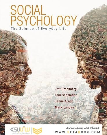 Social Psychology: The Science of Everyday Life