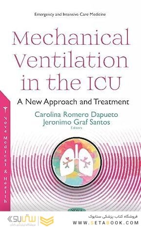 Mechanical Ventilation in the ICU: A New Approach and Treatment (Emergency and Intensive Care Medicine) 1st Edition