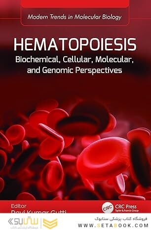 Hematopoiesis: Biochemical, Cellular, Molecular, and Genomic Perspectives (Modern Trends in Molecular Biology) 1st Edition