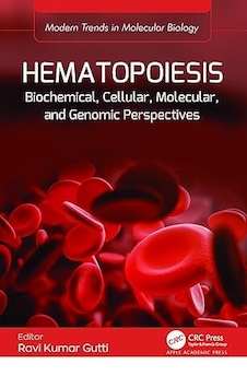 عکس Hematopoiesis: Biochemical, Cellular, Molecular, and Genomic Perspectives (Modern Trends in Molecular Biology) 1st Edition