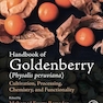 Handbook of Goldenberry (Physalis peruviana): Cultivation, Processing, Chemistry, and Functionality 1st Edition