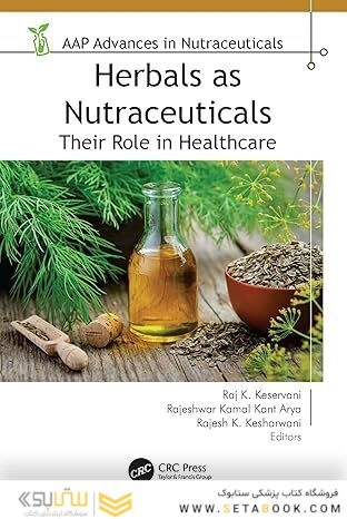 Herbals as Nutraceuticals: Their Role in Healthcare (AAP Advances in Nutraceuticals) 1st Edition