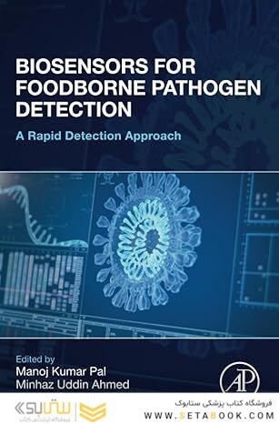 Biosensors for Foodborne Pathogen Detection: A Rapid Detection Approach 1st Edition