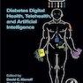 Diabetes Digital Health, Telehealth, and Artificial Intelligence 1st Edition