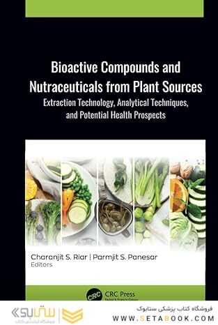 Bioactive Compounds and Nutraceuticals from Plant Sources 1st Edition