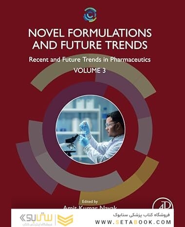 Novel Formulations and Future Trends: Recent and Future Trends in Pharmaceutics, Volume 3
