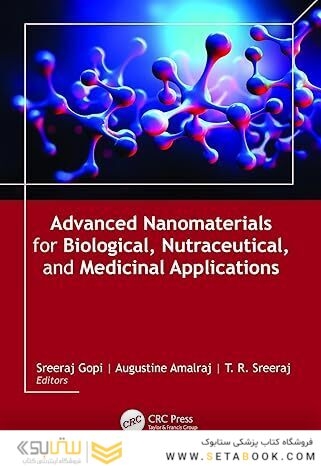 Advanced Nanomaterials for Biological, Nutraceutical, and Medicinal Applications 1st Edition