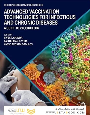 Advanced Vaccination Technologies for Infectious and Chronic Diseases: A guide to Vaccinology
