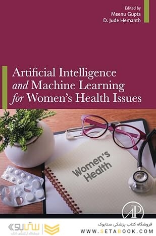 Artificial Intelligence and Machine Learning for Women’s Health Issues 1st Edition