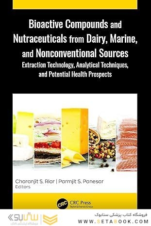 Bioactive Compounds and Nutraceuticals from Dairy, Marine, and Nonconventional Sources: Extraction Technology, Analytical Techniques, and Potential Health Prospects