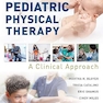 Guide to Pediatric Physical Therapy: A Clinical Approach 1st Edition