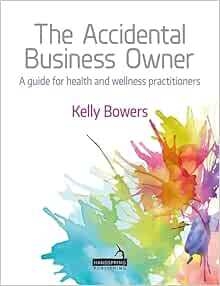عکس The Accidental Business Owner: A Friendly Guide to Success for Health and Wellness Practitioners
