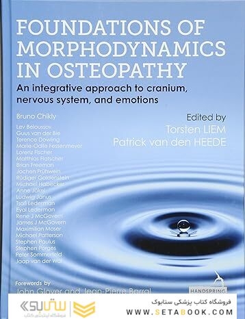 Foundations of Morphodynamics in Osteopathy: An Integrative Approach to Cranium, Nervous System, and Emotions 1st Edition