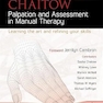 Palpation and Assessment in Manual Therapy: Learning the Art and Refining your Skills