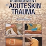 Clinical Management of Acute Skin Trauma 1st Edition