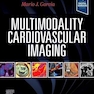 Multimodality Cardiovascular Imaging 1st Edition