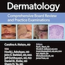 Dermatology: Comprehensive Board Review and Practice Examinations