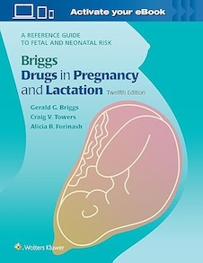 عکس Briggs Drugs in Pregnancy and Lactation: A Reference Guide to Fetal and Neonatal Risk Twelfth Edition
