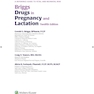 Briggs Drugs in Pregnancy and Lactation: A Reference Guide to Fetal and Neonatal Risk Twelfth Edition