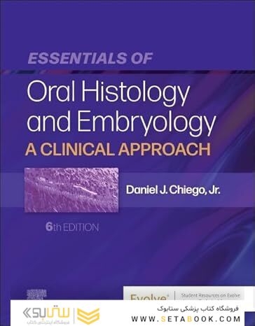 Essentials of Oral Histology and Embryology: A Clinical Approach 6th Edition