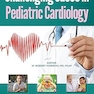 Challenging Cases in Pediatric Cardiology 1st Edition