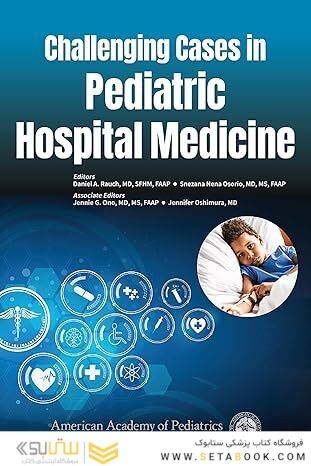 Challenging Cases in Pediatric Hospital Medicine 1st Edition