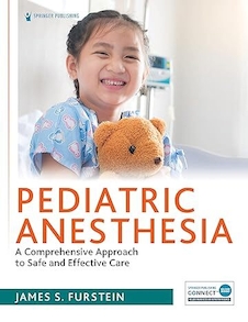 عکس Pediatric Anesthesia: A Comprehensive Approach to Safe and Effective Care 1st Edition