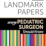 50 Landmark Papers every Pediatric Surgeon Should Know