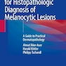 Pattern Analysis for Histopathologic Diagnosis of Melanocytic Lesions: A Guide to Practical Dermatopathology 1st ed