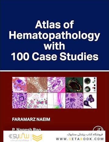Atlas of Hematopathology with 100 Case Studies 1st Edition