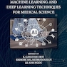 Machine Learning and Deep Learning Techniques for Medical Science