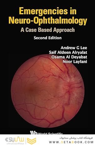 Emergencies in Neuro-Ophthalmology: A Case Based Approach 2nd Edition