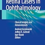 Retina Lasers in Ophthalmology: Clinical Insights and Advancements