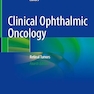 Clinical Ophthalmic Oncology: Retinal Tumors Fourth Edition