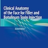 Clinical Anatomy of the Face for Filler and Botulinum Toxin Injection 2nd Edition